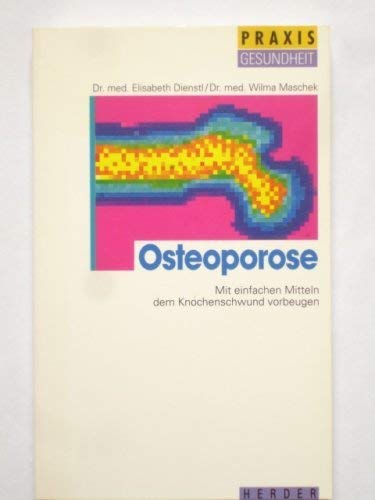 Osteoporose. Mit einfachen Mitteln dem Knochenschwund vorbeugen Medicine