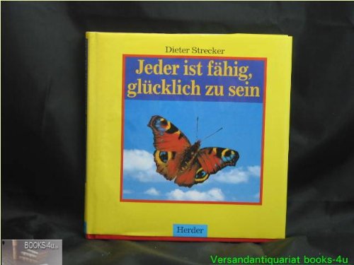 Jeder ist fähig, glücklich zu sein Lifestyle