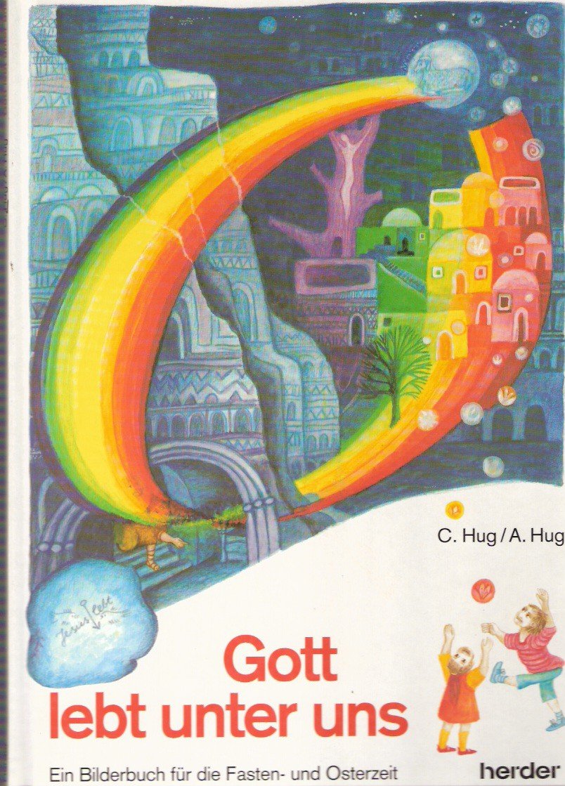 Gott lebt unter uns. Ein Bilderbuch für die Fasten- und Osterzeit Books