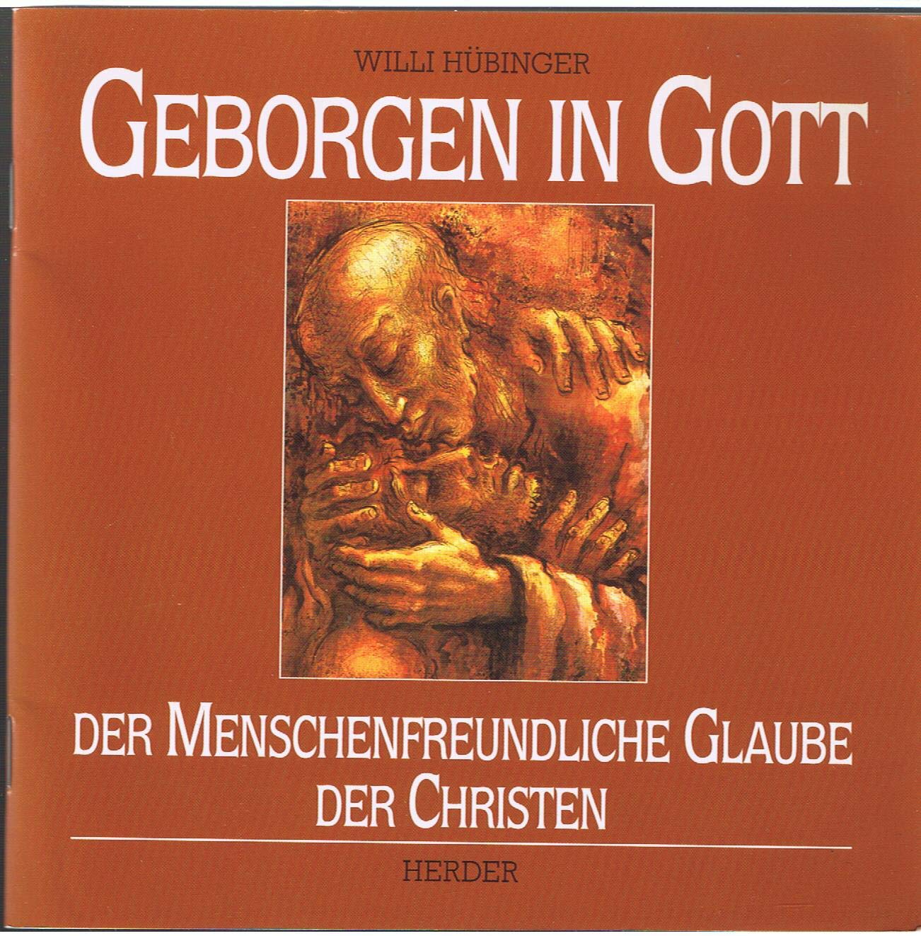 Geborgen in Gott. Der menschenfreundliche Glaube der Christen Religion & Esotericism