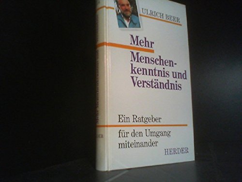 Mehr Menschenkenntnis und Verständnis. Ein Ratgeber für den Umgang miteinander Lifestyle