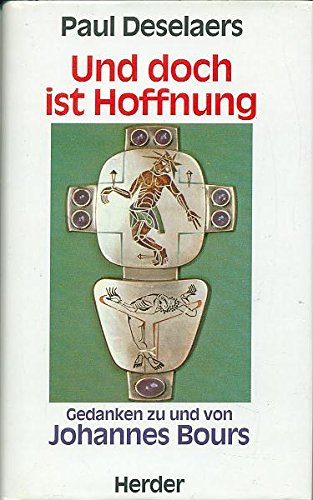 Und doch ist Hoffnung: Gedanken zu und von Johannes Bours Books