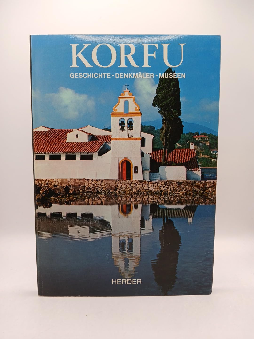 Korfu. Geschichte - Denkmäler - Museen Politics & History