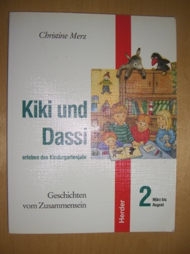 Kiki und Dassi erleben das Kindergartenjahr, Teil 2: März bis August Books