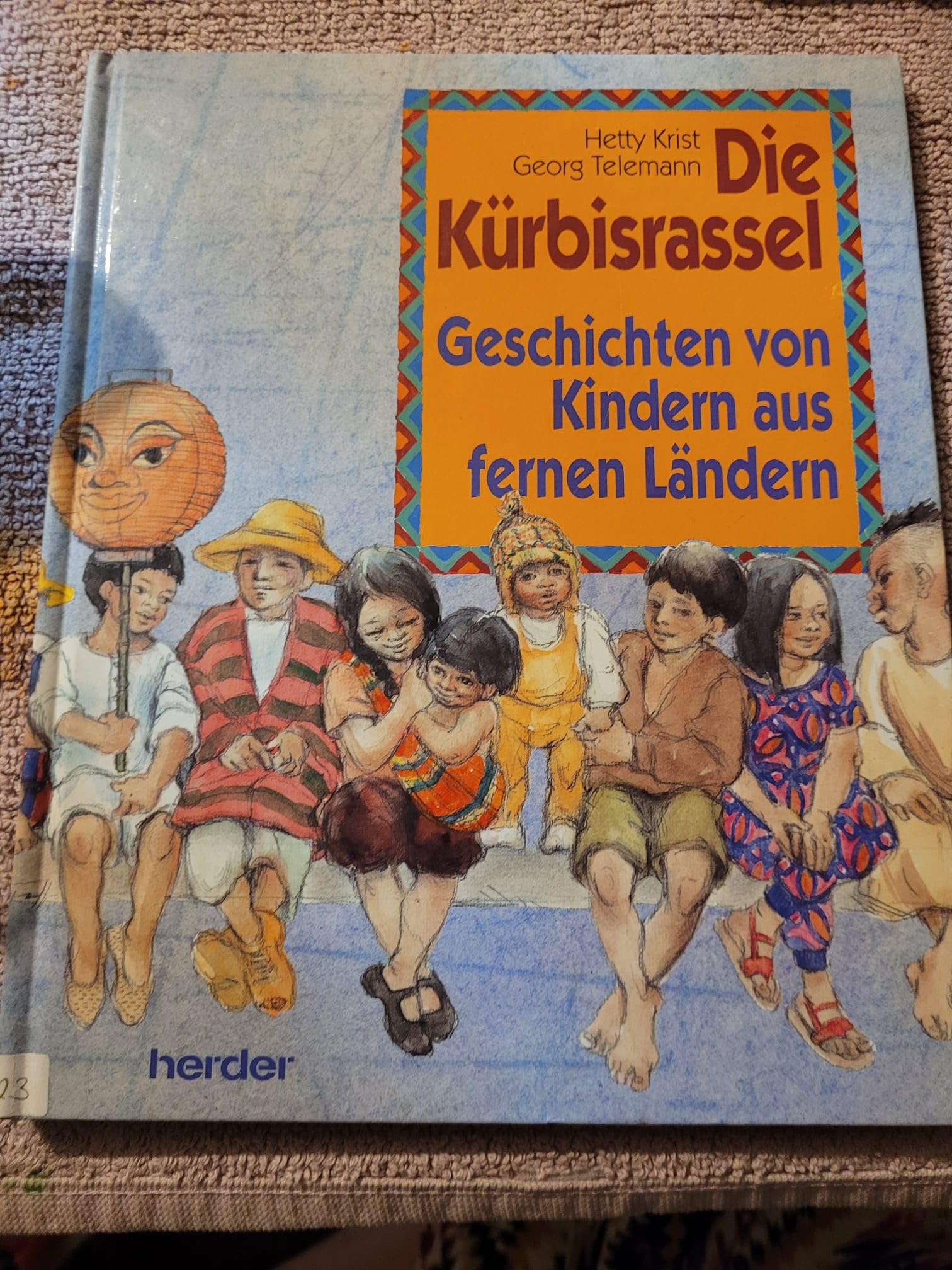 Die Kürbisrassel : Geschichten von Kindern aus fernen Ländern. Books