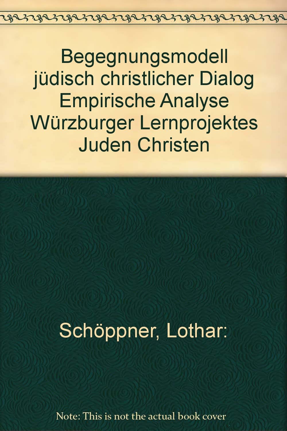Begegnungsmodell jüdisch-christlicher Dialog. Empirische Analyse des Würzburger Lernprojektes Juden - Christen Books