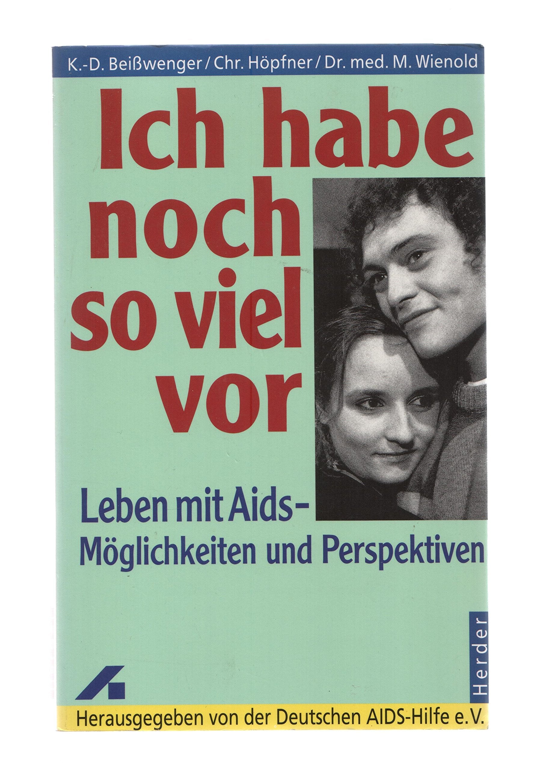 Ich habe noch so viel vor. Leben mit Aids - Möglichkeiten und Perspektiven Health, Nutrition & Fitness