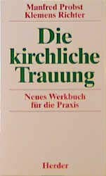 Die kirchliche Trauung. Neues Werkbuch für den Gottesdienst Religion & Esotericism