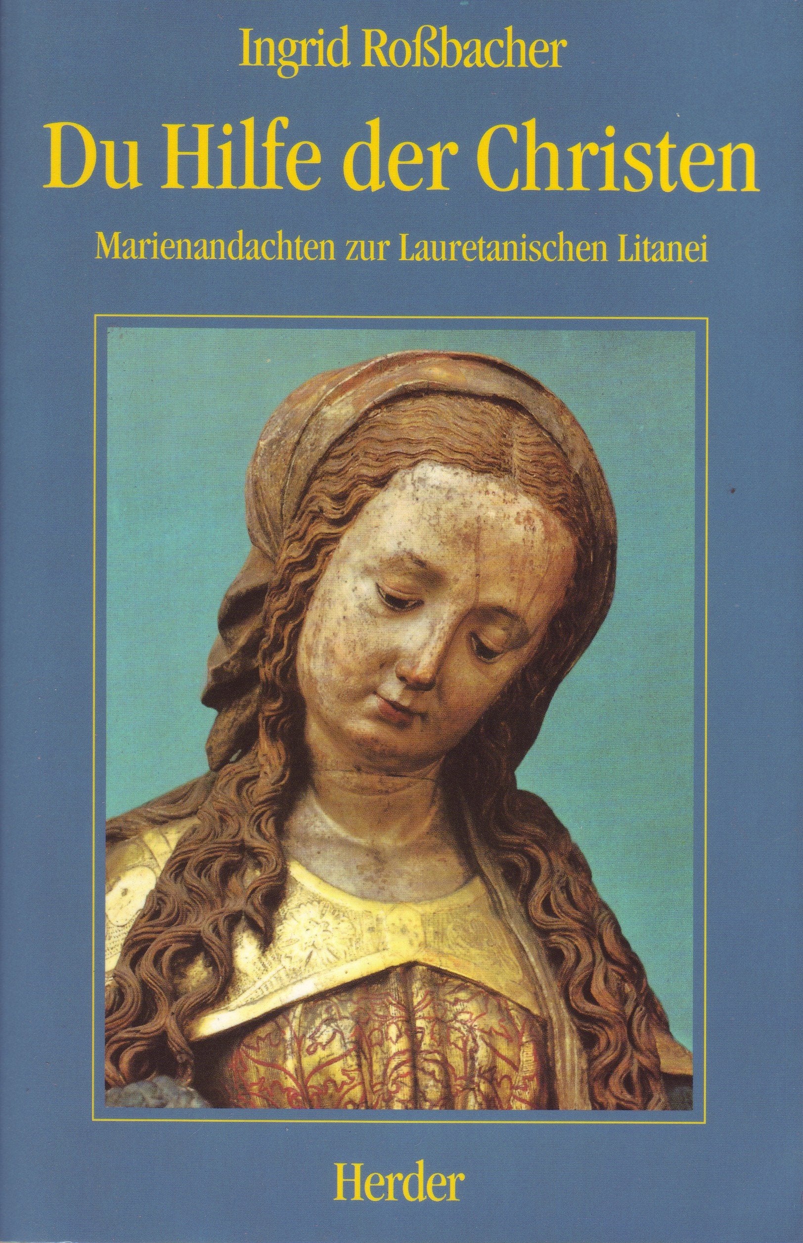 Du Hilfe der Christen. Marienandachten zur Lauretanischen Litanei Books
