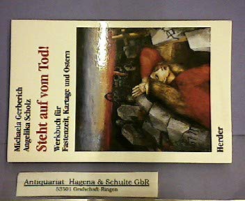 Steht auf vom Tod ! Werkbuch für Fastenzeit, Kartage und Ostern Self-help