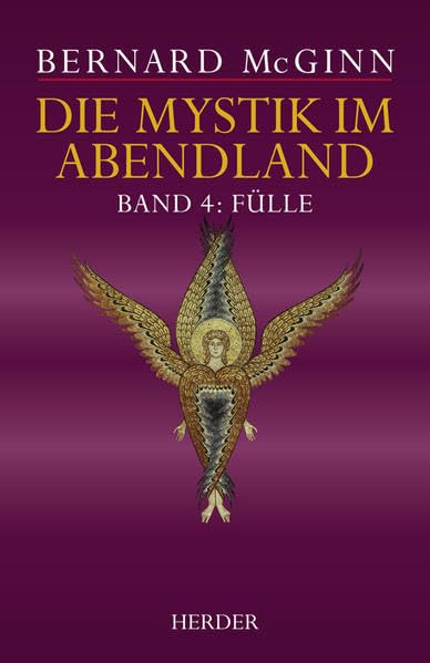 Die Mystik im Abendland: Band 4: Fülle (McGinn, Mystik im Abendland) Religion & Esotericism