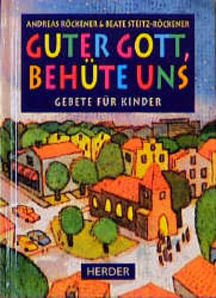 Guter Gott, behüte uns: Gebete für Kinder Religion & Esotericism