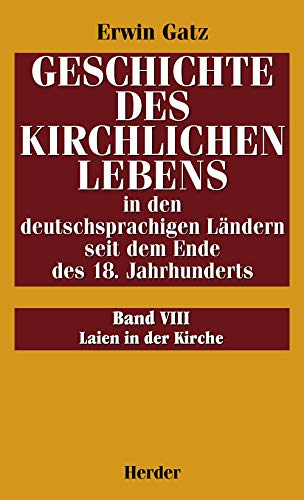 Geschichte des kirchlichen Lebens in den deutschsprachigen Ländern seit dem Ende des 18. Jahrhunderts: Laien in der Kirche Film, Art & Culture