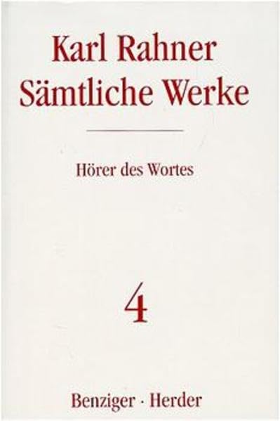 Hörer des Wortes: Schriften zur Religionsphilosophie und zur Grundlegung der Theologie (4) (Karl Rahner Sämtliche Werke) Memories