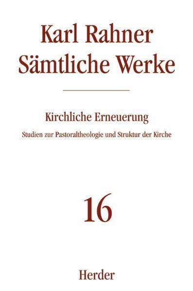Kirchliche Erneuerung: Studien zur Pastoraltheologie und Struktur der Kirche (Karl Rahner Sämtliche Werke) Religion & Esotericism