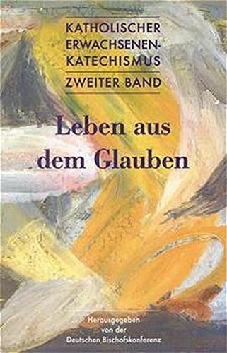 Katholischer Erwachsenen - Katechismus II. Leben aus dem Glauben Religion & Esotericism