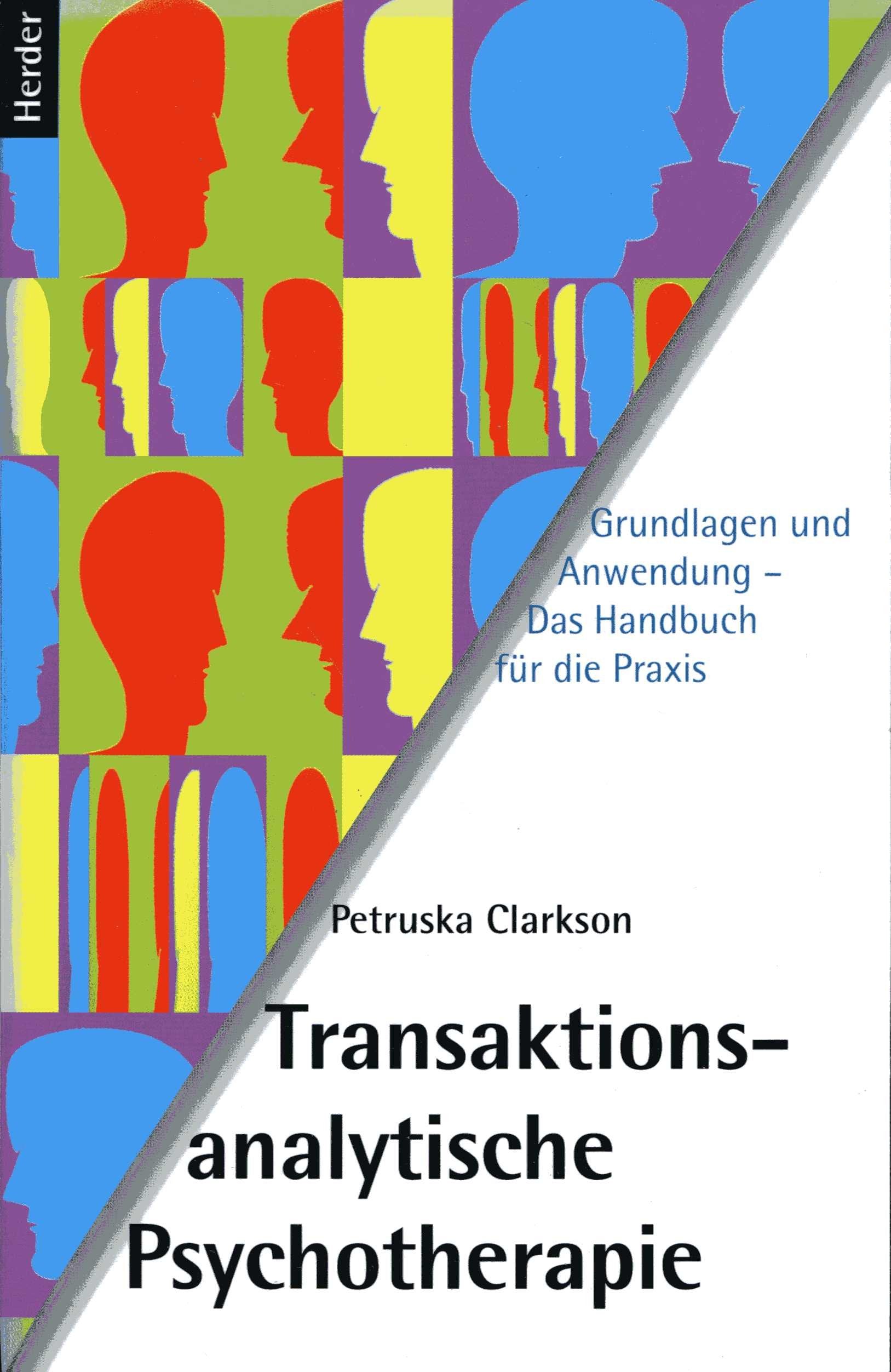 Transaktionsanalytische Psychotherapie. Grundlagen und Anwendung - Das Handbuch für die Praxis Fiction