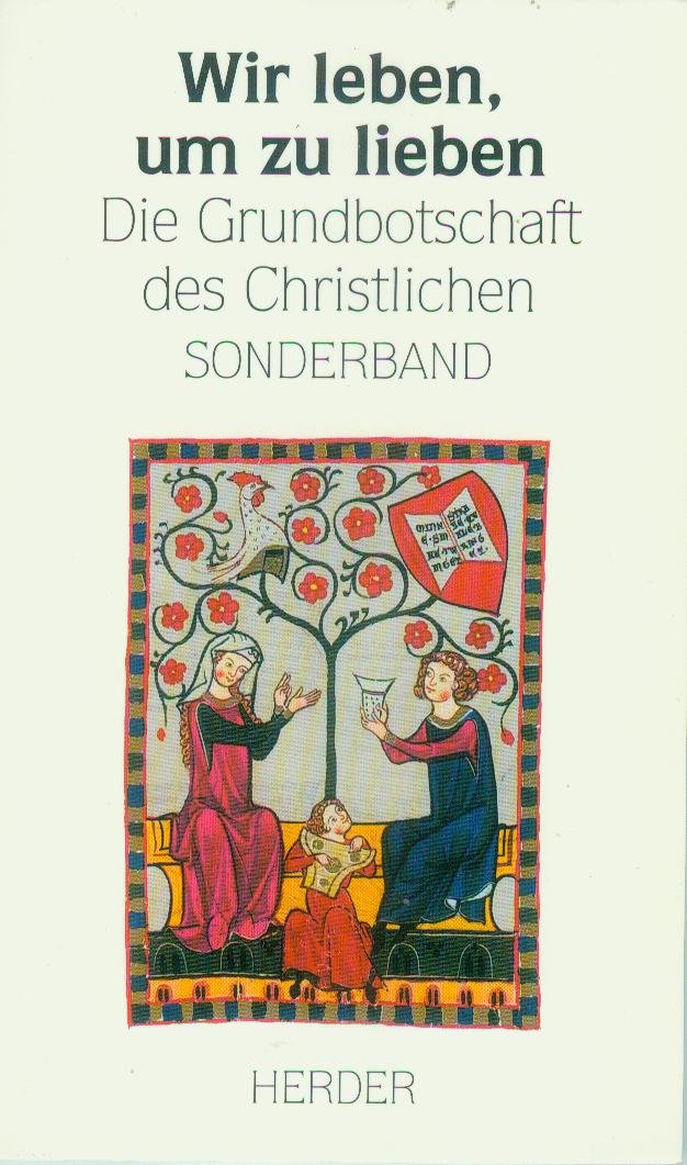 Wir leben, um zu lieben. Die Grundbotschaft des Christlichen book