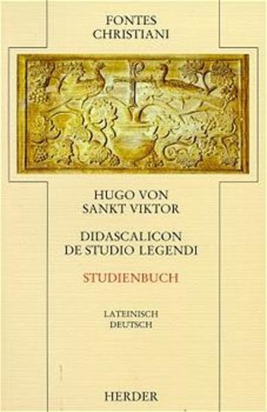Didascalicon de studio legendi = Studienbuch: Lat. /Dt. (Fontes Christiani 2. Folge) Politics & Society