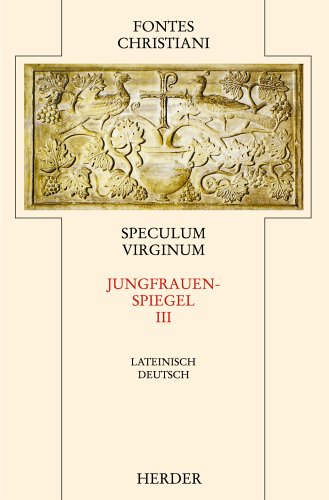 Speculum virginum - Jungfrauenspiegel. Dritter Teilband. Übersetzt u. eingeleitet von J. Seyfarth Film, Art & Culture