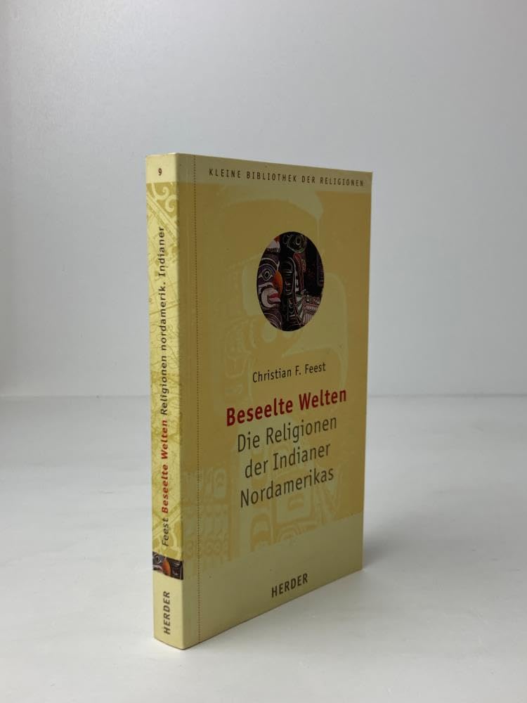 Beseelte Welten: Die Religionen der Indianer Nordamerikas (Kleine Bibliothek der Religionen) Religion & Esotericism