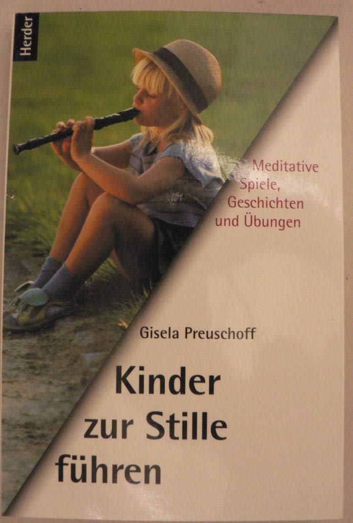 Kinder zur Stille führen. Meditative Spiele, Geschichten und Übungen Fiction