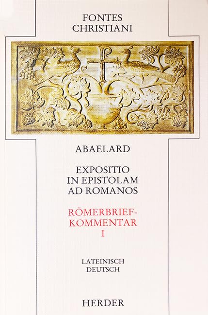 Expositio in epistolam ad Romanos I - Römerbriefkommentar I: Erster Teilband: Latein.-Dtsch. (Fontes Christiani 2. Folge) Politics & History