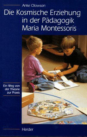 Die Kosmische Erziehung in der Pädagogik Maria Montessoris Science