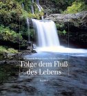 Folge dem Fluß des Lebens Lifestyle