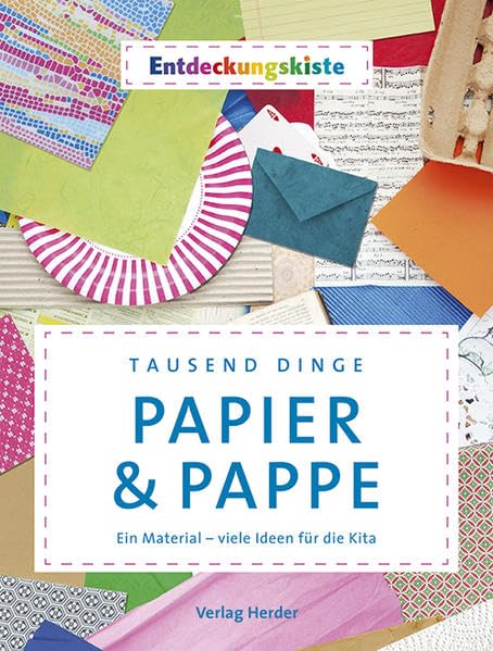 Tausend Dinge - Papier & Pappe: Ein Material - viele Ideen für die Kita. Entdeckungskiste Lifestyle