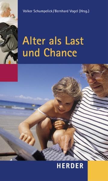 Alter als Last und Chance: Beiträge des Symposiums vom 30. September bis 3. Oktober 2004 in Cadenabbia Books