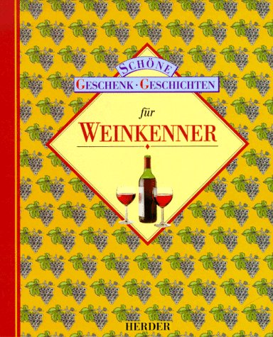 Schöne Geschenk-Geschichten, Für Weinkenner Cooking & Enjoying