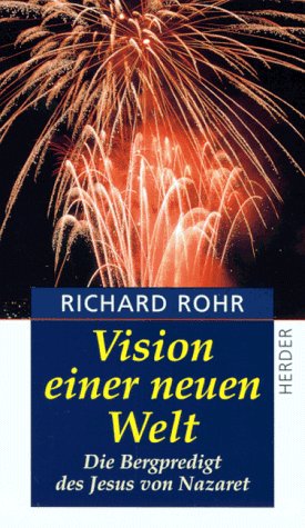 Vision einer neuen Welt: Die Bergpredigt des Jesus von Nazaret Religion & Esotericism