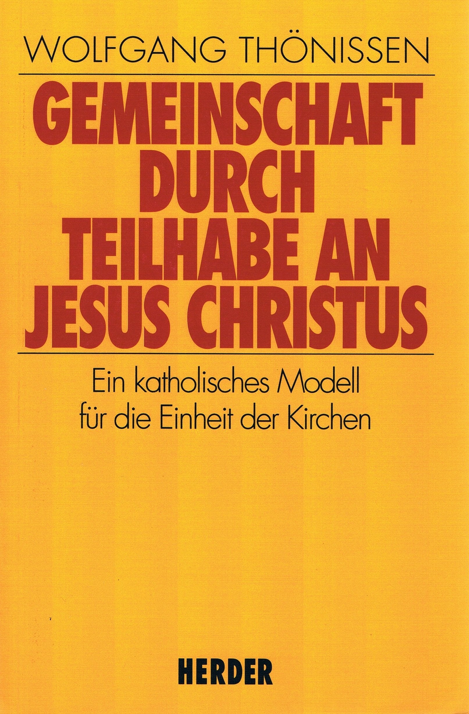 Gemeinschaft durch Teilhabe an Jesus Christus: Ein katholisches Modell für die Einheit der Kirchen Religion & Esotericism