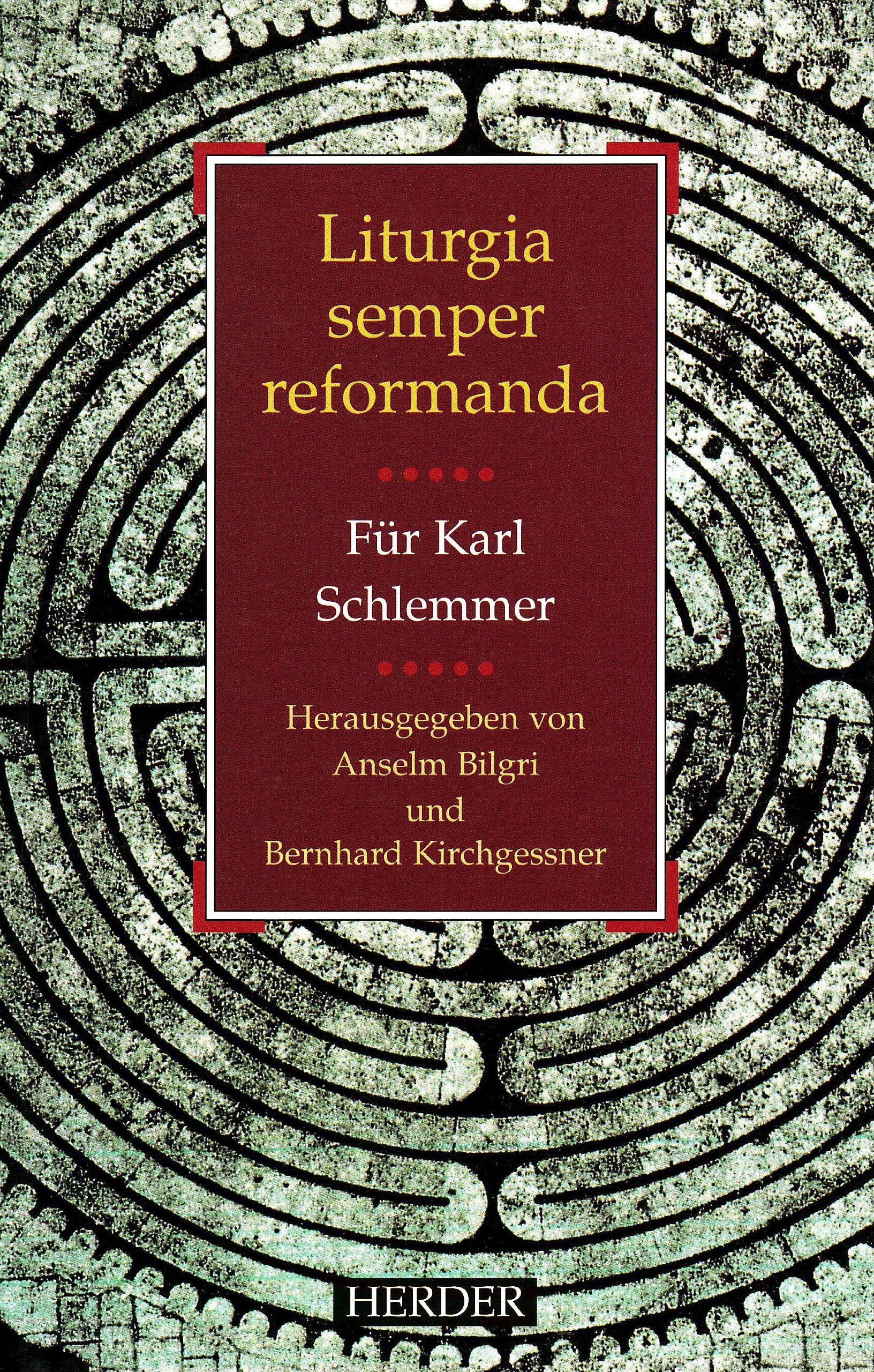 Liturgia semper reformanda: für Karl Schlemmer Film, Art & Culture