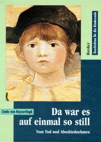 Da war es auf einmal so still. Von Tod und Abschiednehmen Death & Mourning