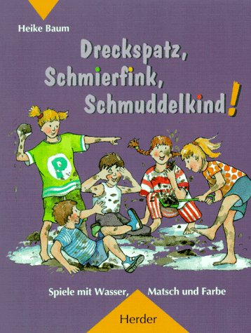 Dreckspatz, Schmierfink, Schmuddelkind! Leisure & Fun Books