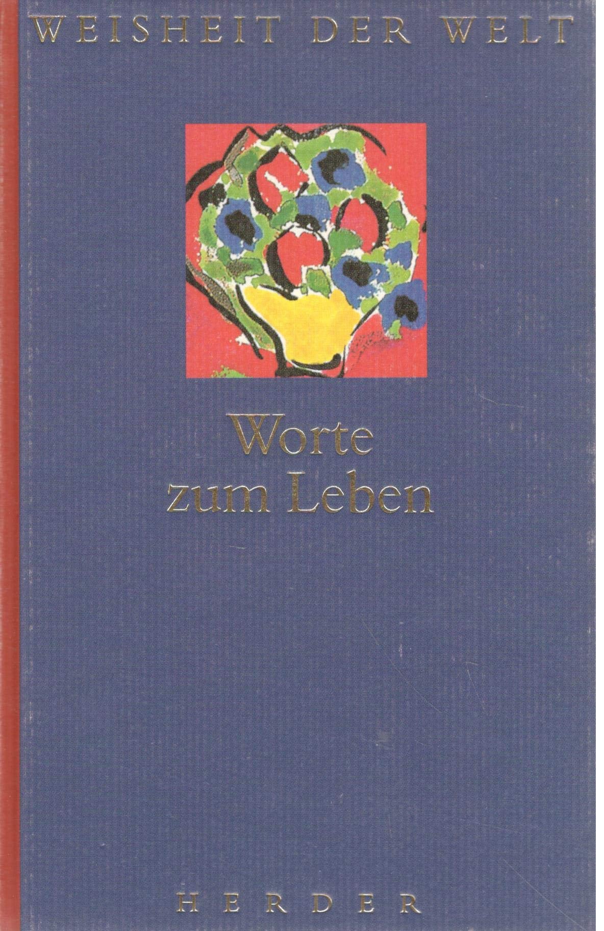 Worte zum Leben (Weisheit der Welt) Lifestyle