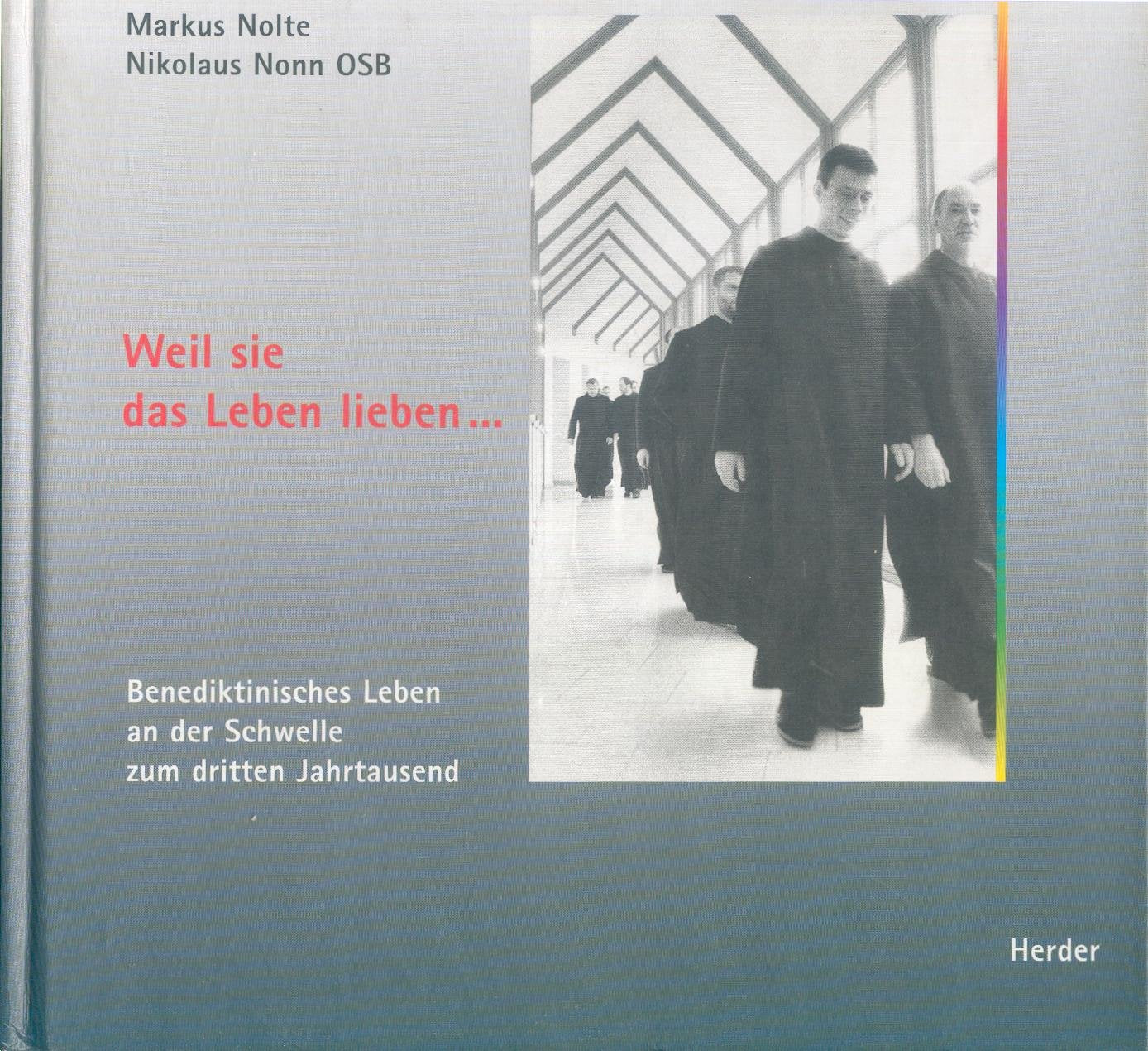 Weil sie das Leben lieben ... - Benediktinisches Leben an der Schwelle zum dritten Jahrtausend Film, Art & Culture