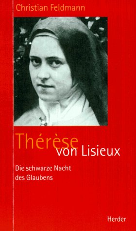 Therese von Lisieux, Die schwarze Nacht des Glaubens Politics & Society