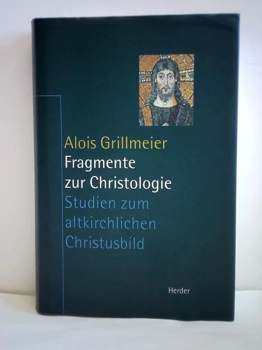 Fragmente zur Christologie: Studien zum altkirchlichen Christusbild Religion & Esotericism