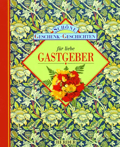 Schöne Geschenk-Geschichten, Für liebe Gastgeber Lifestyle