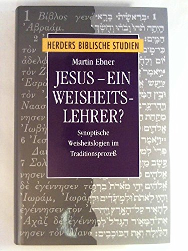 Jesus, ein Weisheitslehrer? : Synoptische Weisheitslogien im Traditionsprozeß Books