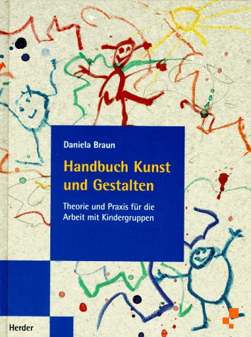 Handbuch Kunst und Gestalten: Theorie und Praxis für die Arbeit mit Kindergruppen Books