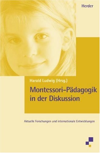 Montessori-Pädagogik in der Diskussion: Aktuelle Forschungen und internationale Entwicklungen Books