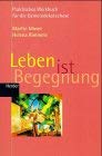Leben ist Begegnung. Praktisches Werkbuch für die Gemeindekatechese Religion & Esotericism