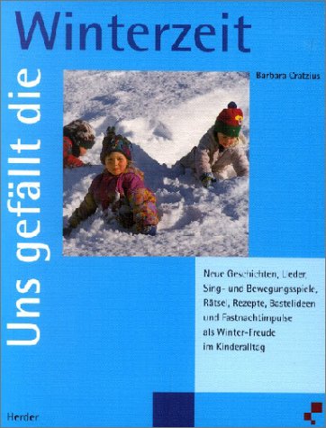 Uns gefällt die Winterzeit. Neue Texte als Winter-Freude im Kinderalltag Sheet Music