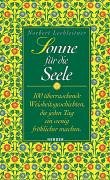 Sonne für die Seele. 100 überraschende Weisheitsgeschichten, die jeden Tag ein wenig fröhlicher machen Lifestyle
