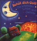 Behüt dich Gott. Die schönsten Schlaf-gut-Gebete Non-fiction