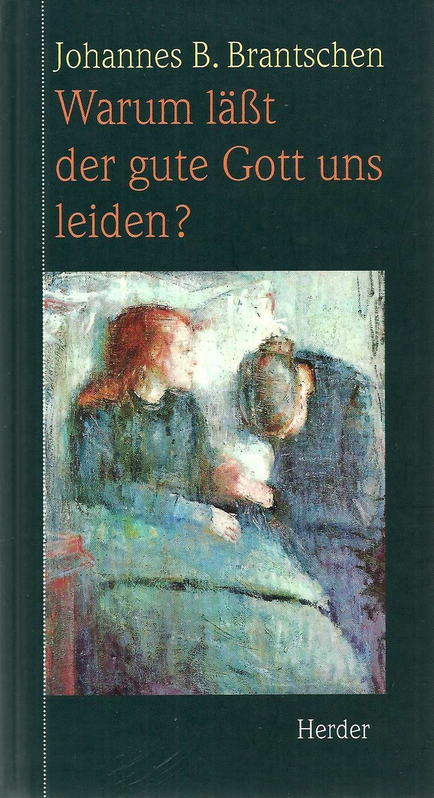 Warum läßt der gute Gott uns leiden? Politics & Society